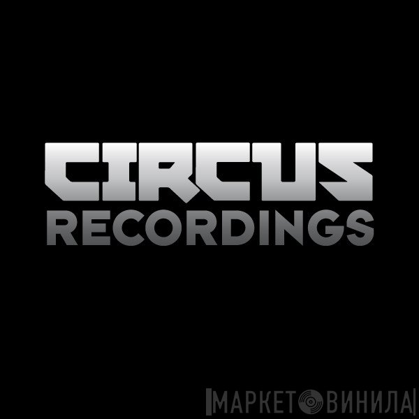 Circus Recordings - Винил CD и Кассеты лейбла Circus Recordings на сайте МаркетВинила