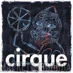 Cirque  - Винил CD и Кассеты лейбла Cirque (2) на сайте МаркетВинила