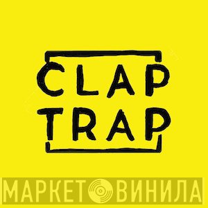 Claptrap - Винил CD и Кассеты лейбла Claptrap на сайте МаркетВинила
