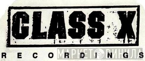 Class X Recordings - Винил CD и Кассеты лейбла Class X Recordings на сайте МаркетВинила