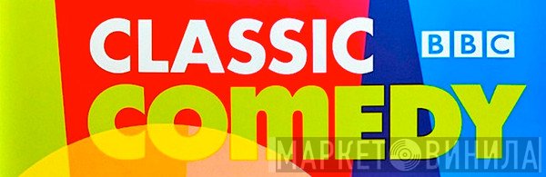 Classic BBC Comedy - Винил CD и Кассеты лейбла Classic BBC Comedy на сайте МаркетВинила