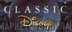 Classic Disney - Винил CD и Кассеты лейбла Classic Disney на сайте МаркетВинила