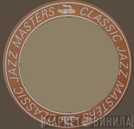 Classic Jazz Masters - Винил CD и Кассеты лейбла Classic Jazz Masters на сайте МаркетВинила