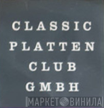 Classic Platten Club GmbH - Винил CD и Кассеты лейбла Classic Platten Club GmbH на сайте МаркетВинила