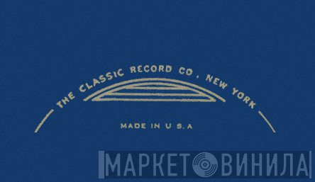 Classic Record Company - Винил CD и Кассеты лейбла Classic Record Company на сайте МаркетВинила