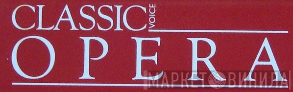 Classic Voice Opera - Винил CD и Кассеты лейбла Classic Voice Opera на сайте МаркетВинила