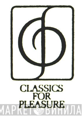 Classics For Pleasure - Винил CD и Кассеты лейбла Classics For Pleasure на сайте МаркетВинила