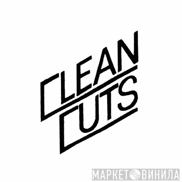 Clean Cuts - Винил CD и Кассеты лейбла Clean Cuts на сайте МаркетВинила