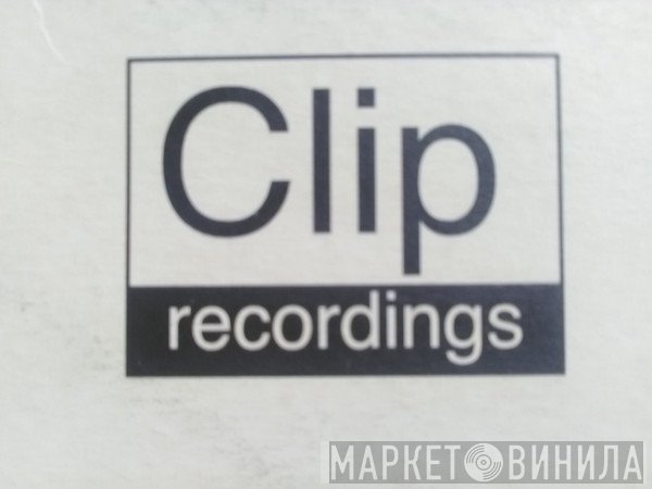 Clip Recordings - Винил CD и Кассеты лейбла Clip Recordings на сайте МаркетВинила