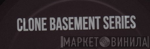 Clone Basement Series - Винил CD и Кассеты лейбла Clone Basement Series на сайте МаркетВинила