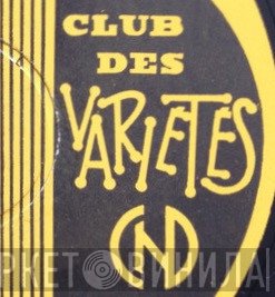 Club Des Variétés - Винил CD и Кассеты лейбла Club Des Variétés на сайте МаркетВинила
