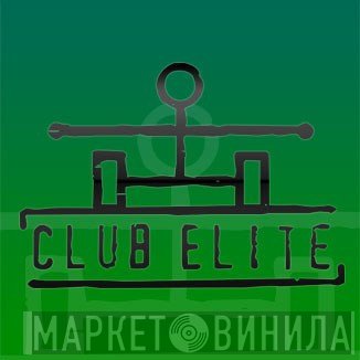 Club Elite - Винил CD и Кассеты лейбла Club Elite на сайте МаркетВинила