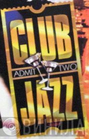 Club Jazz (Admit Two) - Винил CD и Кассеты лейбла Club Jazz (Admit Two) на сайте МаркетВинила