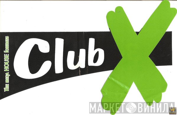Club X - Винил CD и Кассеты лейбла Club X на сайте МаркетВинила