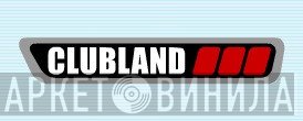Clubland - Винил CD и Кассеты лейбла Clubland на сайте МаркетВинила