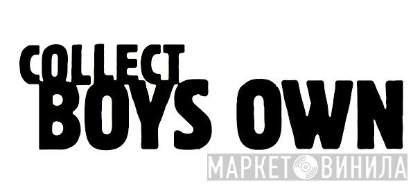 Collect Boy's Own - Винил CD и Кассеты лейбла Collect Boy's Own на сайте МаркетВинила