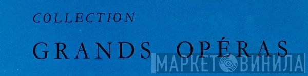 Collection Grands Opéras - Винил CD и Кассеты лейбла Collection Grands Opéras на сайте МаркетВинила