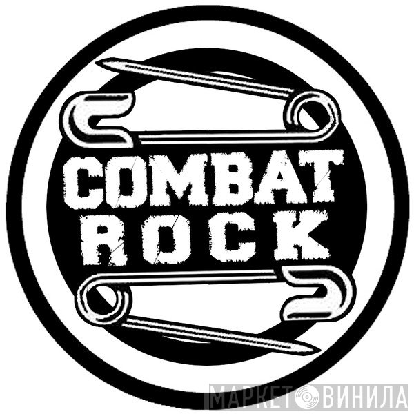 Combat Rock - Винил CD и Кассеты лейбла Combat Rock на сайте МаркетВинила