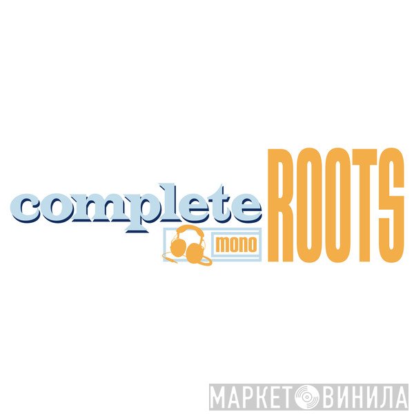 Complete Roots - Винил CD и Кассеты лейбла Complete Roots на сайте МаркетВинила