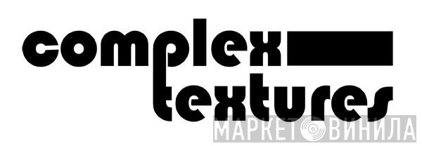 Complex Textures - Винил CD и Кассеты лейбла Complex Textures на сайте МаркетВинила