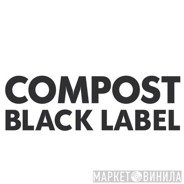 Compost Black Label - Винил CD и Кассеты лейбла Compost Black Label на сайте МаркетВинила