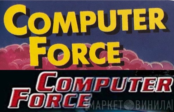 Computer Force - Винил CD и Кассеты лейбла Computer Force на сайте МаркетВинила