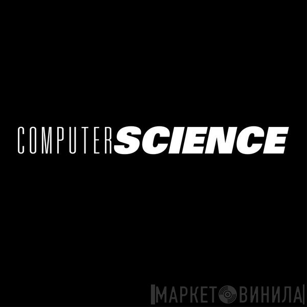 Computer Science - Винил CD и Кассеты лейбла Computer Science на сайте МаркетВинила