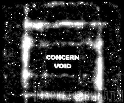Concern Void - Винил CD и Кассеты лейбла Concern Void на сайте МаркетВинила
