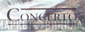 Concerto - Винил CD и Кассеты лейбла Concerto на сайте МаркетВинила