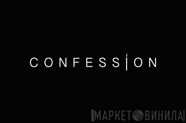 Confession - Винил CD и Кассеты лейбла Confession на сайте МаркетВинила