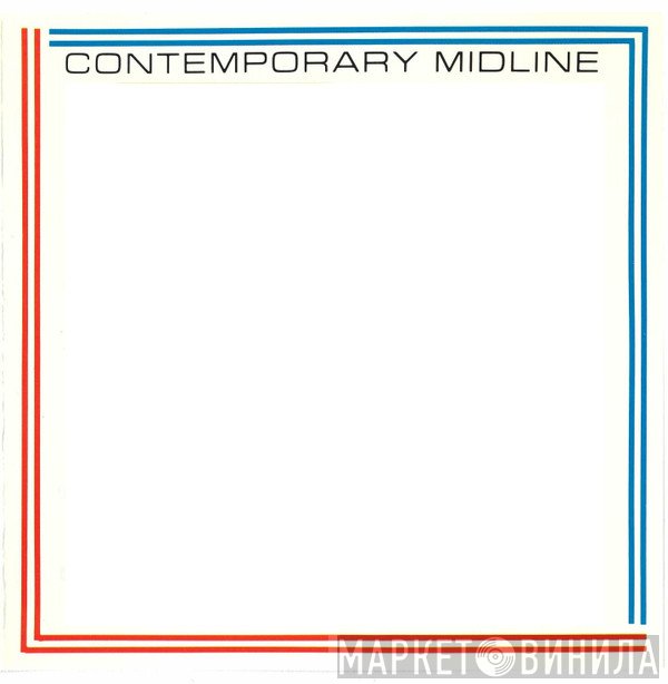 Contemporary Midline - Винил CD и Кассеты лейбла Contemporary Midline на сайте МаркетВинила