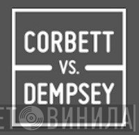 Corbett vs. Dempsey - Винил CD и Кассеты лейбла Corbett vs. Dempsey на сайте МаркетВинила