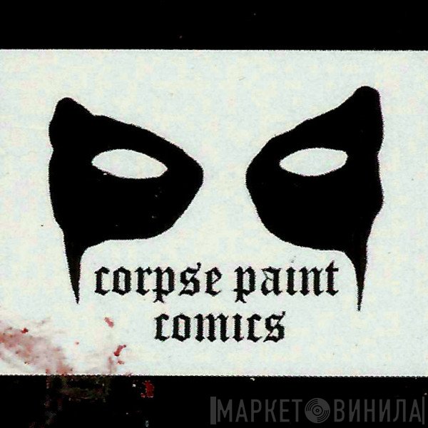 Corpse Paint Comics - Винил CD и Кассеты лейбла Corpse Paint Comics на сайте МаркетВинила