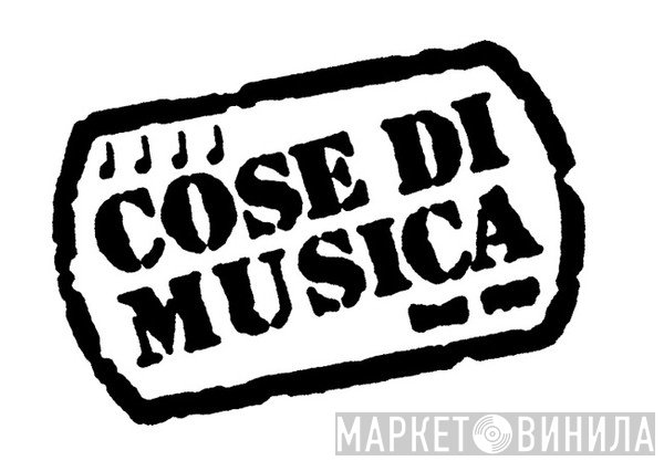 Cose Di Musica - Винил CD и Кассеты лейбла Cose Di Musica на сайте МаркетВинила
