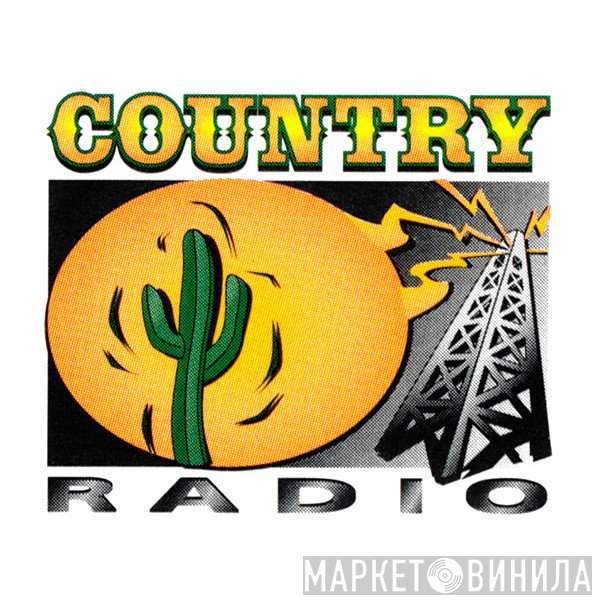Country Radio - Винил CD и Кассеты лейбла Country Radio на сайте МаркетВинила