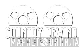 Country Rewind Records - Винил CD и Кассеты лейбла Country Rewind Records на сайте МаркетВинила