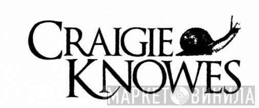 Craigie Knowes - Винил CD и Кассеты лейбла Craigie Knowes на сайте МаркетВинила