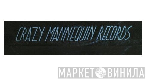 Crazy Mannequin Records - Винил CD и Кассеты лейбла Crazy Mannequin Records на сайте МаркетВинила