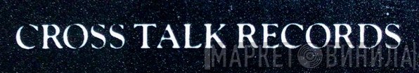 Cross-Talk Records - Винил CD и Кассеты лейбла Cross-Talk Records на сайте МаркетВинила
