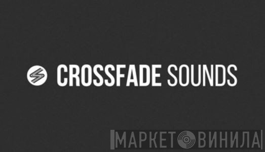 Crossfade Sounds - Винил CD и Кассеты лейбла Crossfade Sounds на сайте МаркетВинила