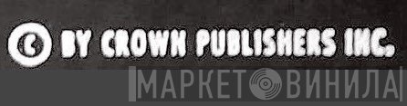 Crown Publishers, Inc. - Винил CD и Кассеты лейбла Crown Publishers, Inc. на сайте МаркетВинила