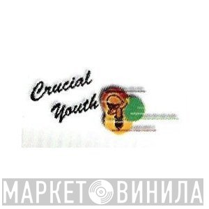 Crucial Youth - Винил CD и Кассеты лейбла Crucial Youth на сайте МаркетВинила