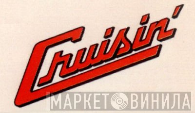Cruisin'  - Винил CD и Кассеты лейбла Cruisin' (4) на сайте МаркетВинила
