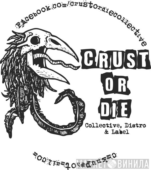 Crust Or Die - Винил CD и Кассеты лейбла Crust Or Die на сайте МаркетВинила