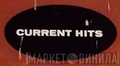 Current Hits - Винил CD и Кассеты лейбла Current Hits на сайте МаркетВинила