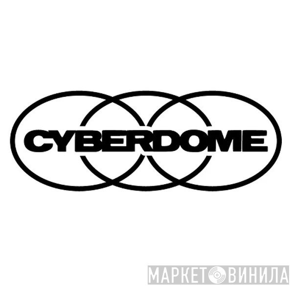 Cyberdome - Винил CD и Кассеты лейбла Cyberdome на сайте МаркетВинила