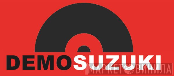 DEMO SUZUKI - Винил CD и Кассеты лейбла DEMO SUZUKI на сайте МаркетВинила