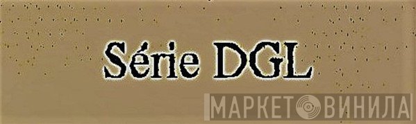 DGL - Винил CD и Кассеты лейбла DGL на сайте МаркетВинила