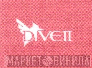 DIVE II Entertainment - Винил CD и Кассеты лейбла DIVE II Entertainment на сайте МаркетВинила