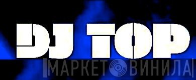 DJ Top - Винил CD и Кассеты лейбла DJ Top на сайте МаркетВинила